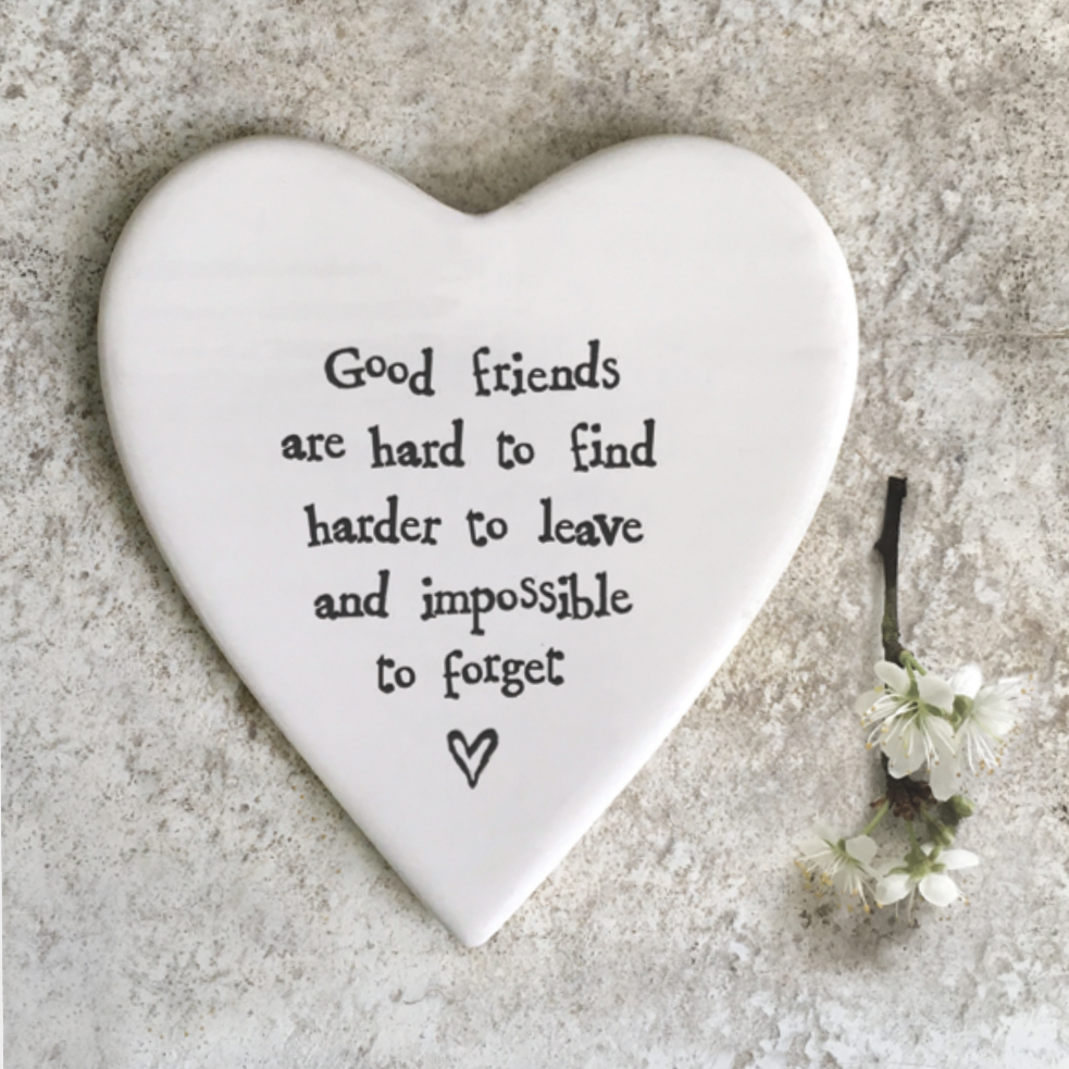Good friends are hard to find harder to leave and impossible to forget porcelain coaster